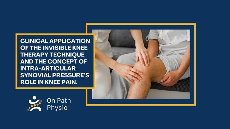 Clinical Application of The Invisible Knee Therapy Technique and The Concept of Intra-articular Synovial Pressure’s Role in Knee Pain